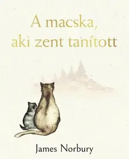 Novely, poviedky, antológie A macska, aki zent tanított - James Norbury,Eszter Laik