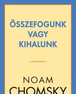 Odborná a náučná literatúra - ostatné Összefogunk vagy kihalunk - Noam Chomsky