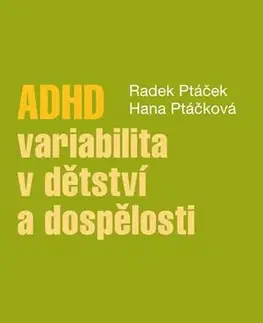 Pre vysoké školy ADHD – variabilita v dětství a dospělosti - Radek Ptáček,Hana Ptáčková