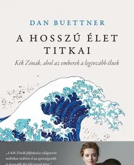Zdravie, životný štýl - ostatné A hosszú élet titkai - Dan Buettner