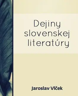 Slovenská beletria Dejiny slovenskej literatúry - Jaroslav Vlček