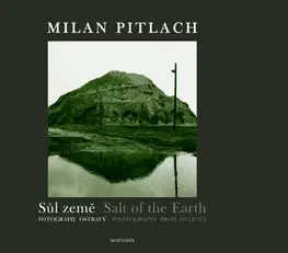 Obrazové publikácie Sůl země - Milan Pitlach