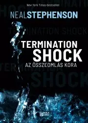 Sci-fi a fantasy Termination Shock – Az összeomlás kora - Neal Stephenson
