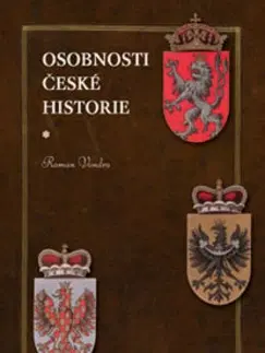 Slovenské a české dejiny Osobnosti české historie - Roman Vondra