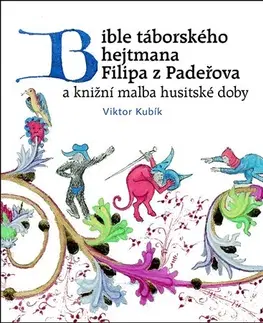 Maliarstvo, grafika Bible táborského hejtmana Filipa z Padeřova - Viktor Kubík