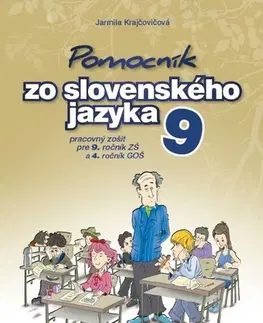 Slovenský jazyk Pomocník SJ – 9 ZŠ a 4 GOŠ Pracovný zošit - Jarmila Krajčovičová