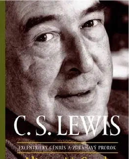 Literatúra C.S. Lewis - excentrický génius a zdráhavý prorok - McGrath Alister