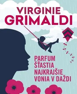 Svetová beletria Parfum šťastia najkrajšie vonia v daždi - Virginie Grimaldi