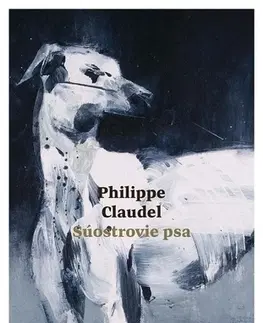 Romantická beletria Súostrovie psa - Philippe Claudel