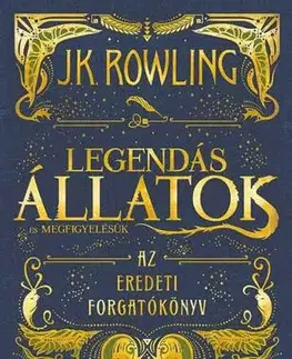 Fantasy, upíri Legendás állatok és megfigyelésük - Az eredeti forgatókönyv - Joanne K. Rowling,Tóth Tamás Boldizsár