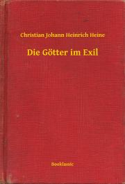 Svetová beletria Die Götter im Exil - Heine Christian Johann Heinrich
