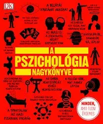 Psychológia, etika A pszichológia nagykönyve - Minden, amit tudni érdemes - Kolektív autorov