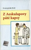 Humor a satira Z Aeskulapovy páté kapsy - Svatopluk Káš