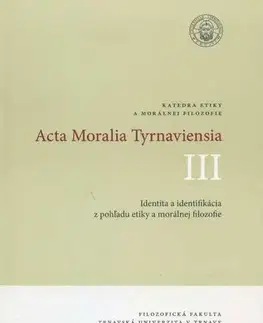 Filozofia Acta Moralia Tyrnaviensia III.