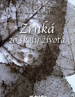 Biznis a kariéra Zrnká zo školy života - Teodor Krébes