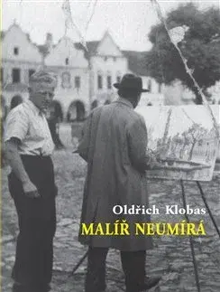 Umenie Malíř neumírá - Oldřich Klobas