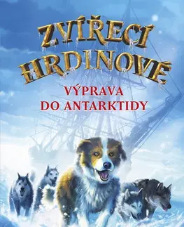 Pre deti a mládež - ostatné Zvířecí hrdinové – Výprava do Antarktidy - Katrina Charmanová