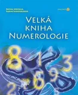 Numerológia Velká kniha numerologie - Sabine Schieferleová,Editha Wüstová