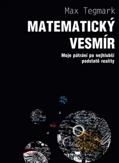 Astronómia, vesmír, fyzika Matematický vesmír - Max Tegmark