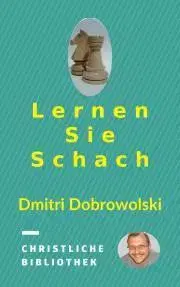 Psychológia, etika Lernen Sie Schach - Dobrowolski Dmitri