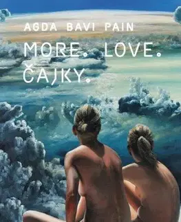 Novely, poviedky, antológie More. Love. Čajky - Agda Bavi Pain,Robert Bielik