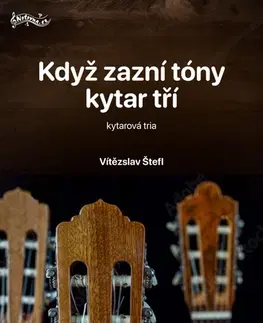Hudba - noty, spevníky, príručky Když zazní tóny kytar tří - Vitězslav Štefl