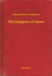 Svetová beletria The Sargasso of Space - Hamilton Edmond Moore