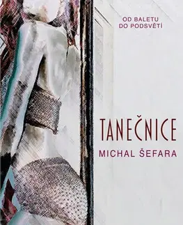 Romantická beletria Tanečnice - Michal Šefara