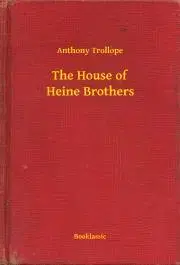 Svetová beletria The House of Heine Brothers - Anthony Trollope