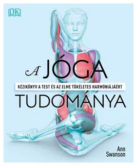 Joga, meditácia A jóga tudománya - Ann Swanson,Róbert Mátics
