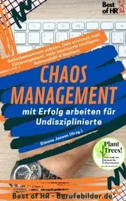 Biznis a kariéra Chaos-Management – mit Erfolg arbeiten für Undisziplinierte - Simone Janson