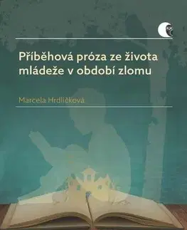 Beletria - ostatné Příběhová próza ze života mládeže v období zlomu - Marcela Hrdličková