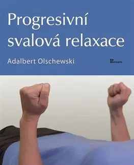 Masáže, wellnes, relaxácia Progresivní svalová relaxace - Adalbert Olschewski