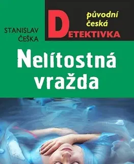 Detektívky, trilery, horory Nelítostná vražda - Stanislav Češka