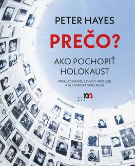 Druhá svetová vojna PREČO? Ako pochopiť holokaust - Peter Hayes,Daniel Levicky Archleb,Alexandra Strelková