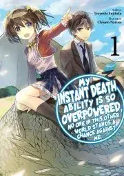 Sci-fi a fantasy My Instant Death Ability is So Overpowered, No One in This Other World Stands a Chance Against Me! Volume 1 - Fujikata Tsuyoshi