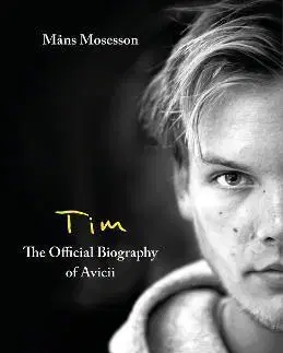 Film, hudba Tim - The Official Biography of Avicii - Mans Mosesson
