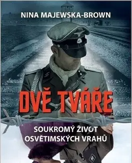 Historické romány Dvě tváře - Soukromý život osvětimských vrahů - Nina Majewska-Brown