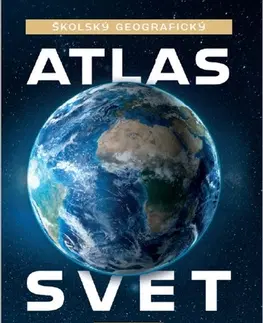 Atlasy sveta, rodinné atlasy Školský geografický atlas Svet - Ladislav Tolmáči,Anton Magula