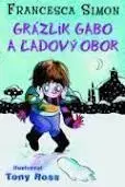 Pre chlapcov Grázlik Gabo a snežný obor - Francesca Simon