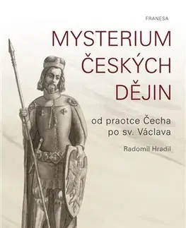 Slovenské a české dejiny Mysterium českých dějin - Radomil Hradil