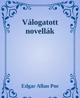 Svetová beletria Válogatott novellák és írások - Edgar Allan Poe