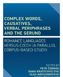 Sociológia, etnológia Complex Words, Causatives, Verbal Periphrases and the Gerund - Pavel Štichauer