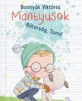 Rozprávky Mantyusok 1: Bátorság, Tomi! - Viktória Bosnyák