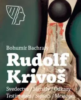 Maliarstvo, grafika Rudolf Krivoš, Obrazy 1958 - 1994, Svedectvá - Signály - Odkazy - Bohumír Bachratý