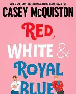 Romantická beletria Red, White & Royal Blue - Casey Mcquiston