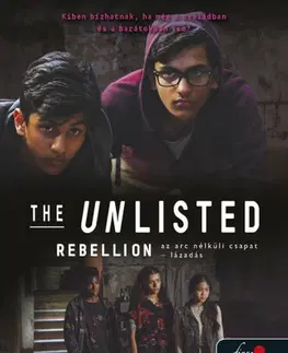 Young adults Az arc nélküli csapat 2: Rebellion Lázadás - The Unlisted - Justine Flynn,Chris Kunz,Ágnes Palásthy