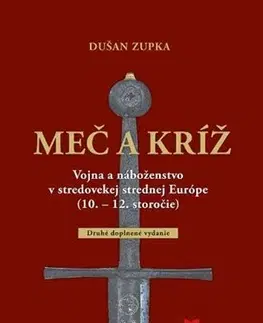 Svetové dejiny, dejiny štátov Meč a kríž (2. doplnené vydanie) - Dušan Zupka