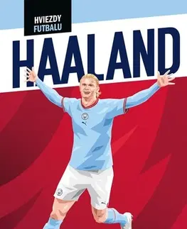Pre chlapcov Hviezdy futbalu: Haaland - Harry Coninx,Jozef Ferencz