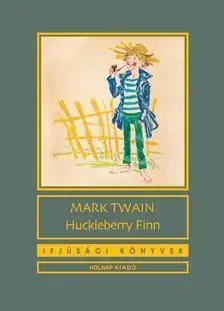 Dobrodružstvo, napätie, western Huckleberry Finn - Mark Twain